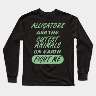 Alligators crocodile lizards funny animal saying Long Sleeve T-Shirt